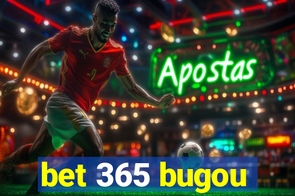 bet 365 bugou